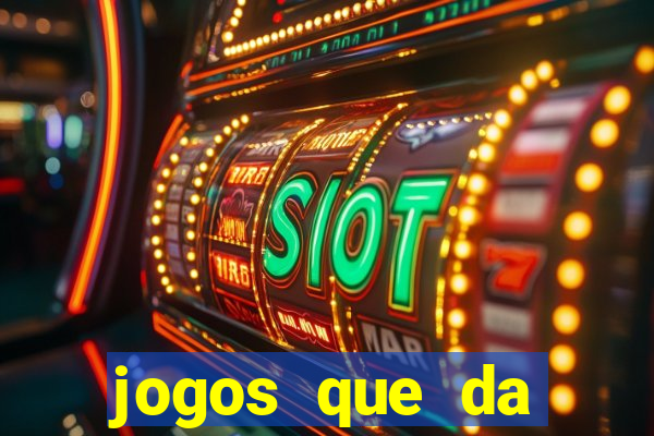 jogos que da dinheiro de verdade sem depositar